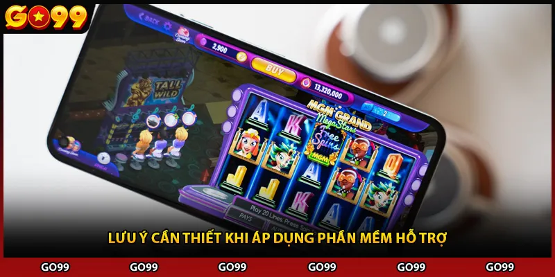 Lưu ý cần thiết khi áp dụng phần mềm hỗ trợ